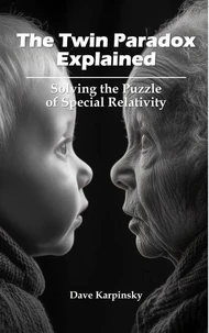 The Twin Paradox Explained: Solving the Puzzle of Special Relativity
