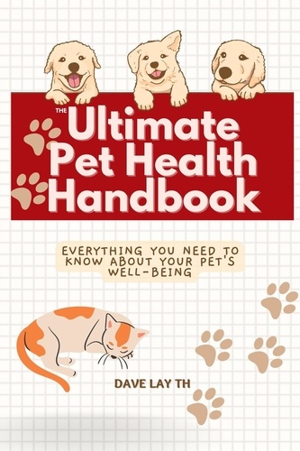  Dave Lay TH - The Ultimate Pet Health Handbook - Everything You Need to Know about Your Pet's Well-Being.
