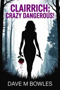 CLAIRRICH; CRAZY DANGEROUS