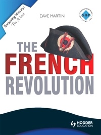 Dave Martin - Enquiring History: The French Revolution.