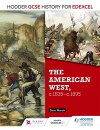 Dave Martin - Hodder GCSE History for Edexcel: The American West, c.1835-c.1895.