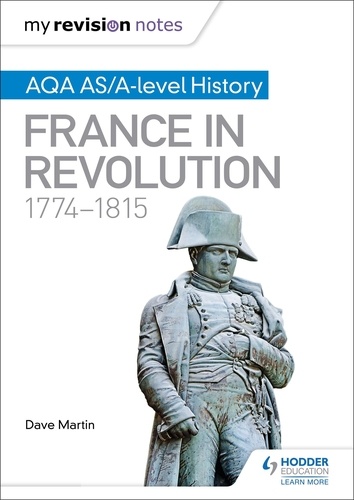 My Revision Notes: AQA AS/A-level History: France in Revolution, 1774–1815