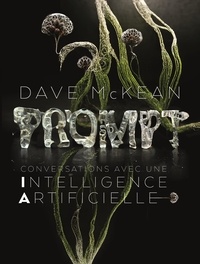 Dave McKean - Prompt : conversations avec une intelligence artificielle.