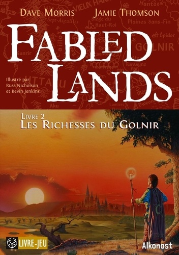 Dave Morris et Jamie Thomson - Fabled Lands 2 : Fabled Lands 2 : Les Richesses du Golnir - Les Richesses du Golnir.
