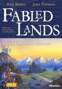 Dave Morris et Jamie Thomson - Fabled Lands Tome 1 : Le Royaume déchiré.