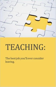 Teaching: The Best Job You'll Ever Consider Leaving