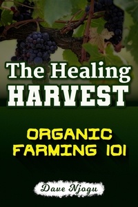  Dave Njogu - The Healing Harvest: Organic Farming 101.
