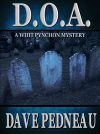 D.O.A. - A Whit Pynchon Mystery