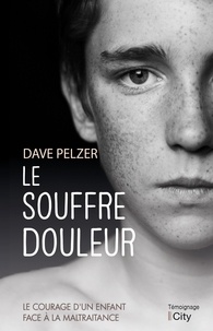 Dave Pelzer - Le souffre-douleur.