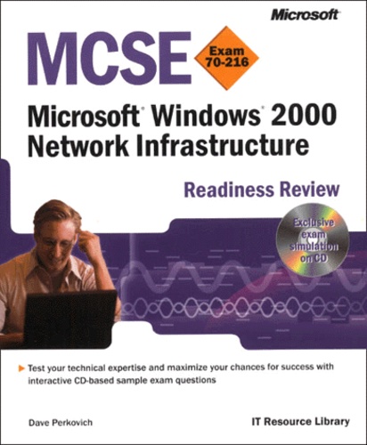 Dave Perkovich - Windows 2000 Network Infrastructure. - MCSE Readiness Review Exam 70-216, CD-ROM included.