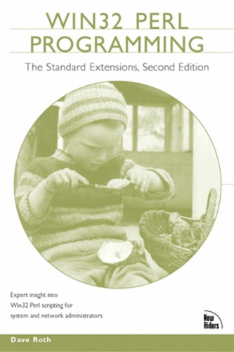 Dave Roth - Win32 Perl Programming. The Standard Extensions, 2nd Edition.