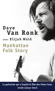Dave Van Ronk et Elijah Wald - Manhattan folk story - Inside Dave Van Ronk.