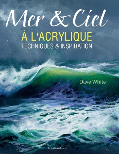 Dave White - Mer & ciel à l'acrylique - Techniques & inspiration.