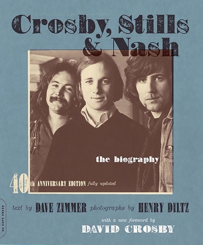 Crosby, Stills &amp; Nash. The Biography