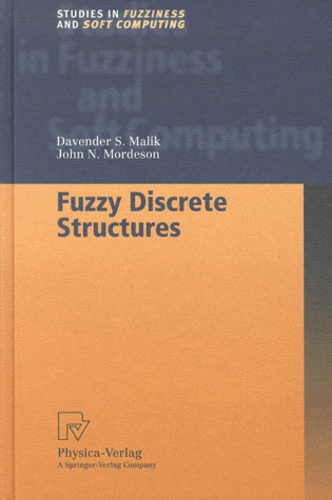 Davender-S Malik et John-N Mordeson - Fuzzy Discrete Structures.