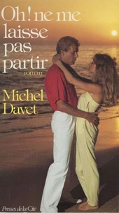 Oh ! ne me laisse pas partir