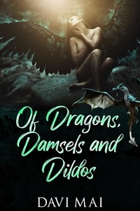  Davi Mai - Of Dragons, Damsels, and Dildos.