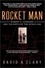 Rocket Man. Robert H. Goddard and the Birth of the Space Age