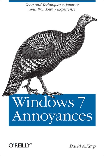 David A. Karp - Windows 7 Annoyances - Tips, Secrets, and Solutions.