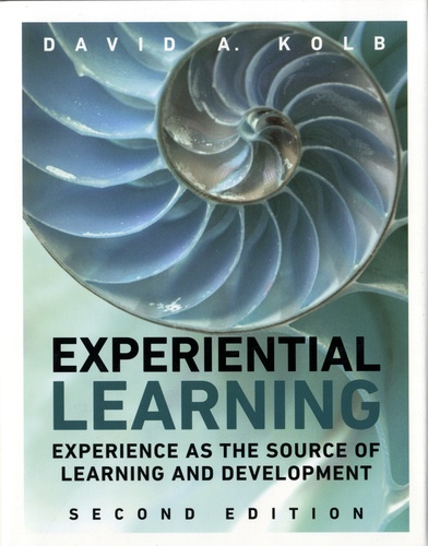 Experiential Learning. Experience as the Source of Learning and Development 2nd edition