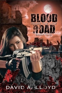  David A. Lloyd - Cross The Line Book 2: "Blood Road" - Cross The Line, #2.