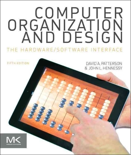 David A. Patterson et John L. Hennessy - Computer Organization and Design - The Hardware/Software Interface.