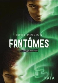 David A. Robertson - La trilogie Reckoner Tome 3 : Fantômes.