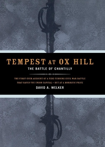 Tempest At Ox Hill. The Battle Of Chantilly