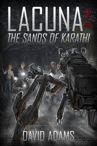  David Adams - Lacuna: The Sands of Karathi - Lacuna, #2.