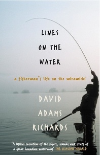 David Adams Richards - Lines On The Water.