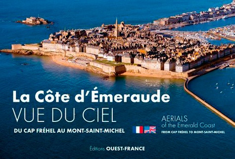 La Côte d'Emeraude vue du ciel. Du Cap Fréhel au Mont-Saint-Michel