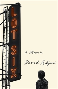 David Adjmi - Lot Six - A Memoir.