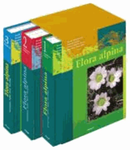 David Aeschimann et Konrad Lauber - Flora alpina - Ein Atlas sämtlicher 4500 Gefässpflanzen der Alpen.