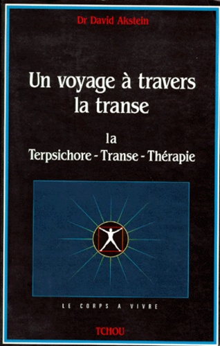 David Akstein - Un Voyage A Travers La Transe. La Terpsichore-Transe-Therapie.