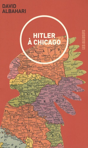 David Albahari - Hitler à Chicago - Nouvelles canadiennes.