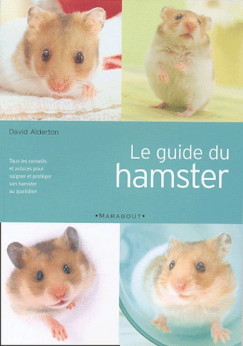 David Alderton - Le guide du hamster.