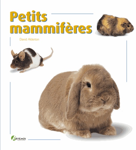 David Alderton - Petits Mammiferes.