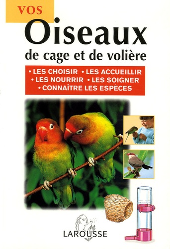 David Alderton - Vos oiseaux de cage et de volière.