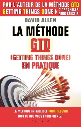 La méthode GTD (Getting Things Done) en pratique