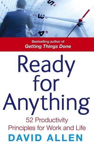 Ready For Anything. 52 productivity principles for work and life