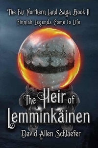  David Allen Schlaefer - The Heir of Lemminkäinen - The Far Northern Land, #2.