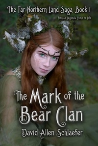  David Allen Schlaefer - The Mark of the Bear Clan - The Far Northern Land, #1.