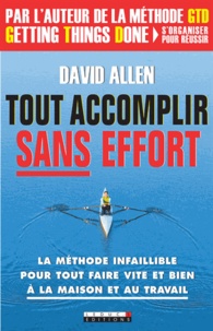 David Allen - Tout accomplir sans effort.