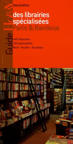 David Alliot - Guide des librairies spécialisées Paris & Banlieue.