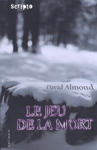 David Almond - Le Jeu De La Mort.