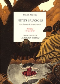 David Almond - Petits sauvages.