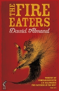 David Almond - The Fire Eaters.