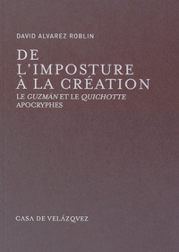 David Alvarez Roblin - De l'imposture à la création - Le "Guzman" et le "Quichotte" apocryphes.
