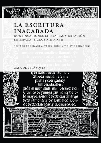 La escritura inacabada. Continuaciones literarias y creacion en Espana. Siglo XIII à XVII