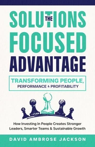 The Solutions Focused Advantage